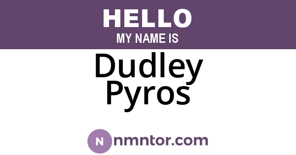 Dudley Pyros