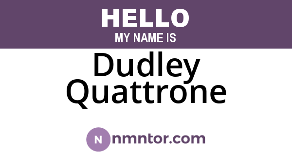 Dudley Quattrone