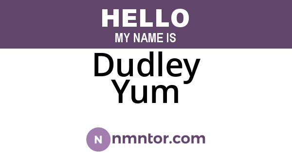 Dudley Yum