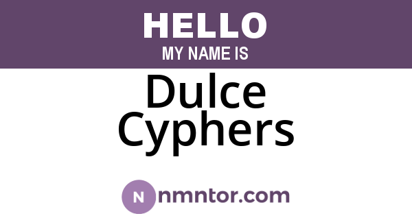 Dulce Cyphers