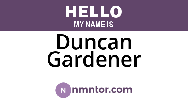 Duncan Gardener