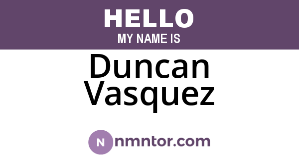 Duncan Vasquez