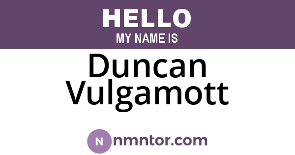 Duncan Vulgamott