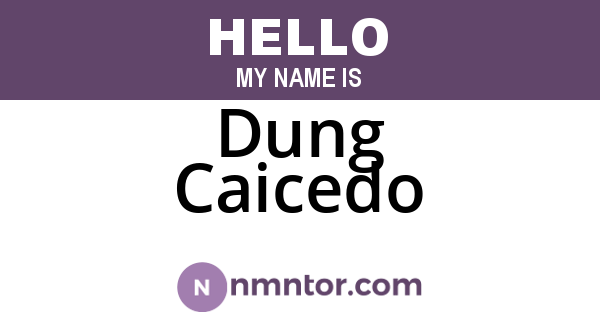 Dung Caicedo