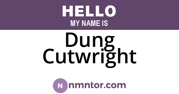 Dung Cutwright