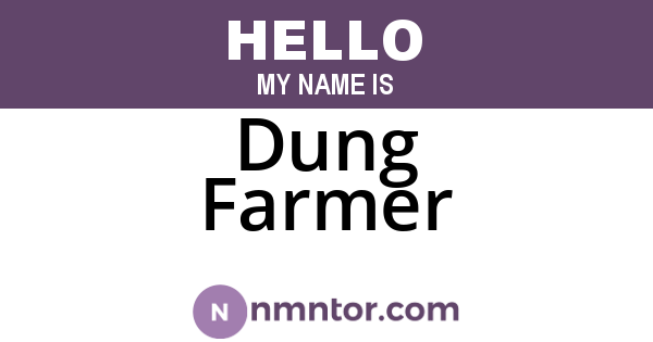 Dung Farmer