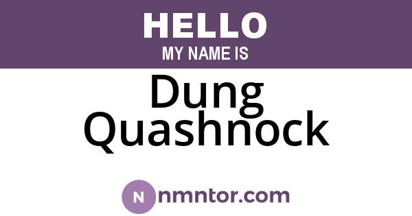 Dung Quashnock