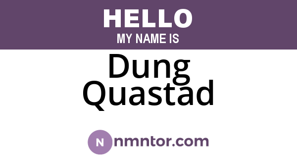 Dung Quastad