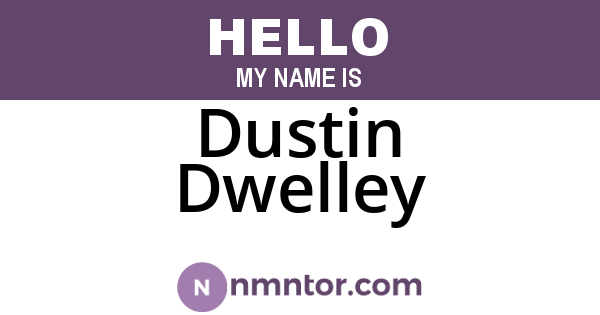 Dustin Dwelley