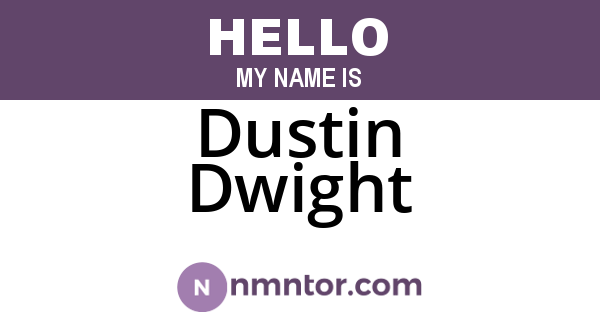 Dustin Dwight