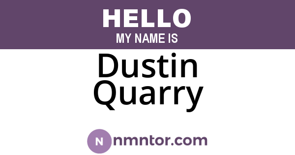 Dustin Quarry