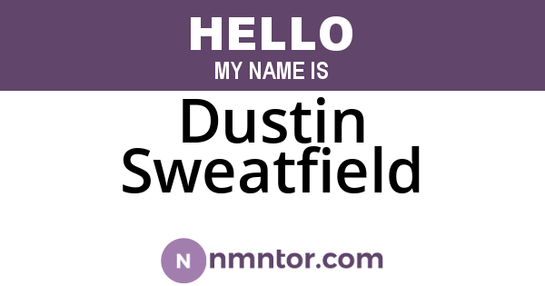 Dustin Sweatfield