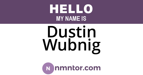 Dustin Wubnig