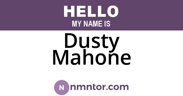 Dusty Mahone