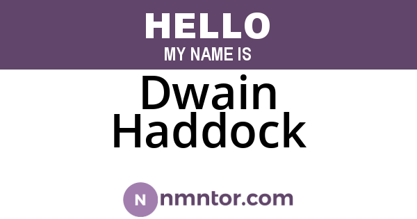 Dwain Haddock