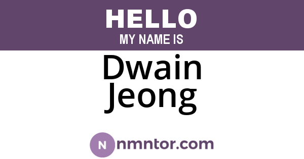 Dwain Jeong