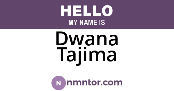 Dwana Tajima