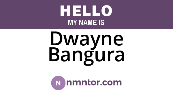 Dwayne Bangura