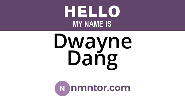 Dwayne Dang