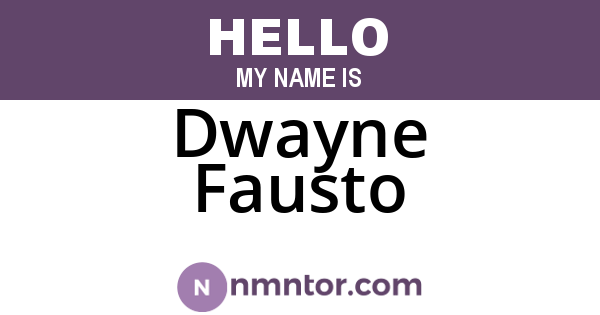Dwayne Fausto