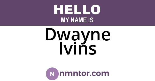 Dwayne Ivins