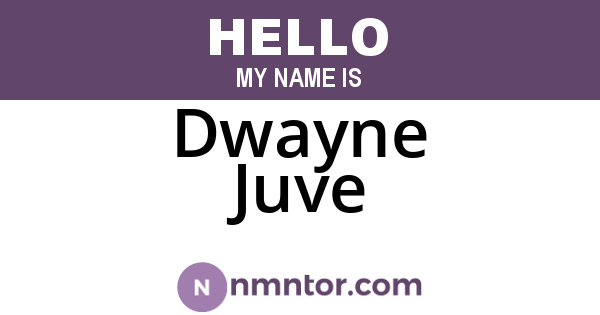 Dwayne Juve