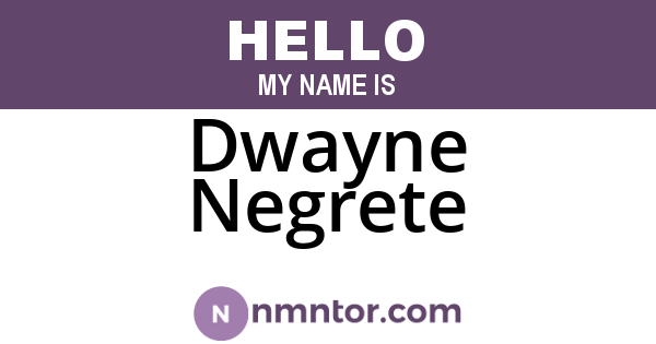 Dwayne Negrete