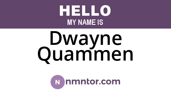 Dwayne Quammen