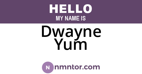 Dwayne Yum