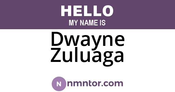 Dwayne Zuluaga