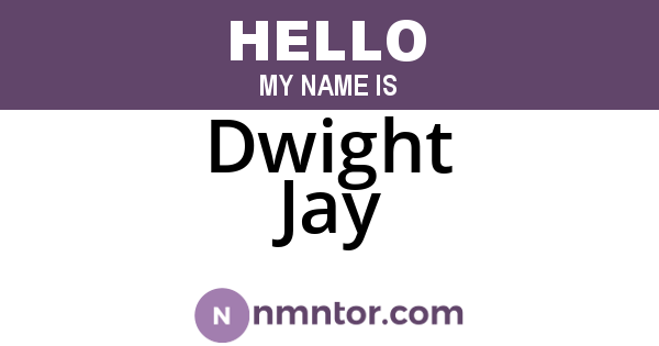 Dwight Jay
