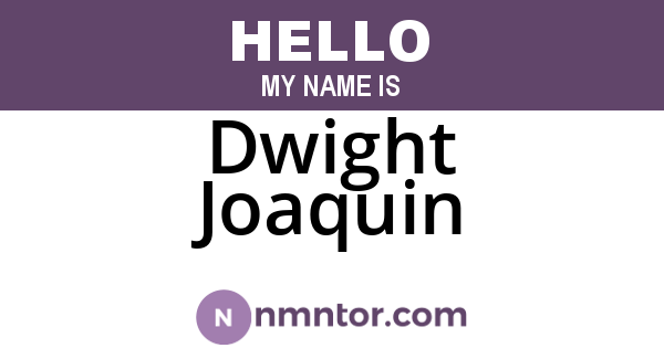 Dwight Joaquin