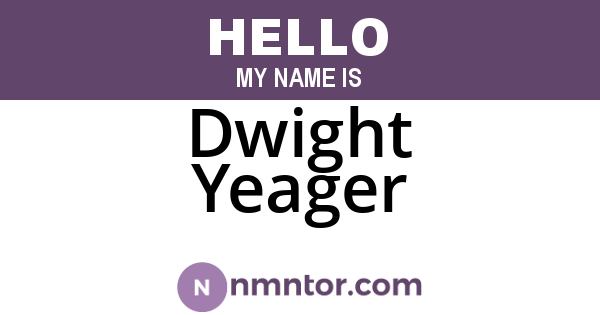 Dwight Yeager