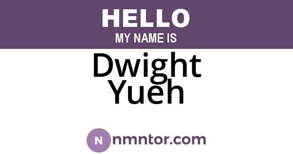 Dwight Yueh