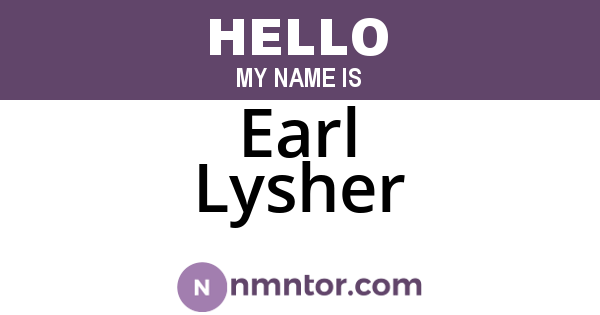 Earl Lysher