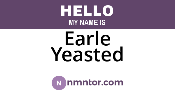 Earle Yeasted