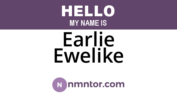 Earlie Ewelike