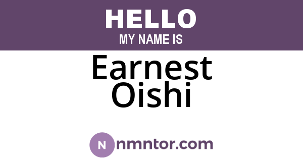Earnest Oishi