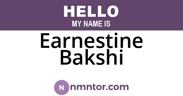 Earnestine Bakshi