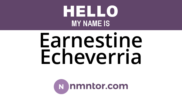 Earnestine Echeverria