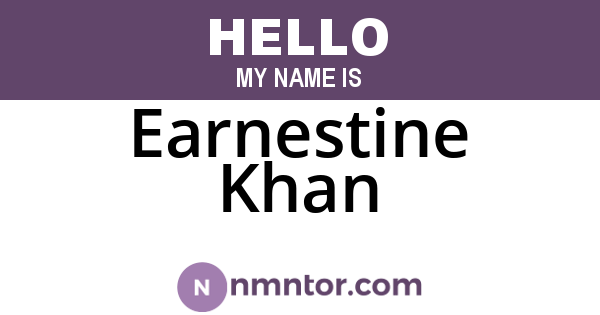 Earnestine Khan