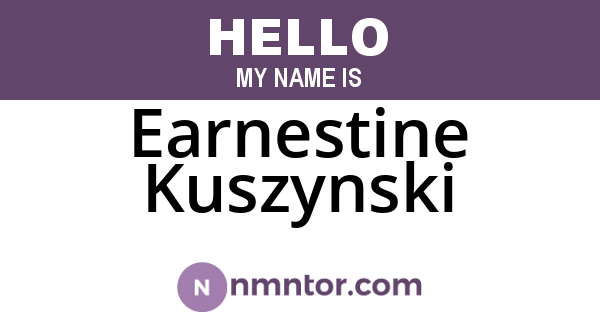Earnestine Kuszynski