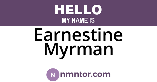 Earnestine Myrman