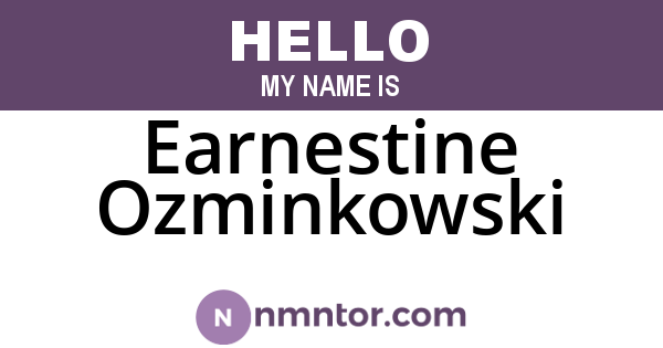 Earnestine Ozminkowski