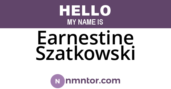 Earnestine Szatkowski