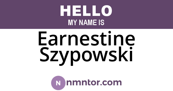 Earnestine Szypowski