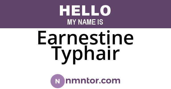 Earnestine Typhair