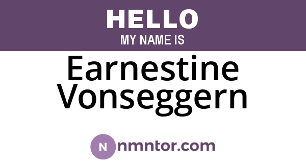 Earnestine Vonseggern