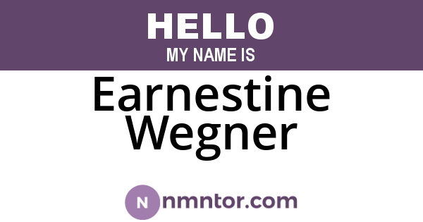 Earnestine Wegner