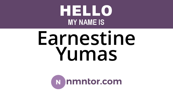 Earnestine Yumas